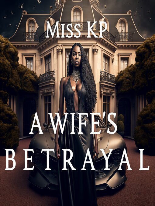 Title details for A Wife's Betrayal by Miss KP - Available